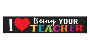 Banner: “I Love Being Your Teacher”